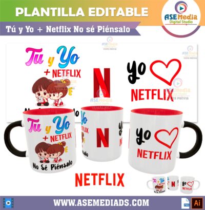 Tú y Yo + Netflix No sé Piénsalo Plantilla Editable para Taza
