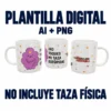 ¡No Toques mi Taza Estúpida! · Plantilla editable para taza de sublimación